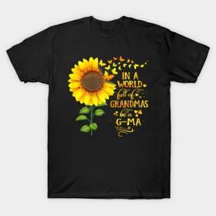 Women In a World Full of Grandmas Be a GMa Mother's Day T-Shirt